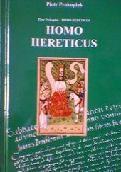 Okładka książki Homo Hereticus Piotr Prokopiak