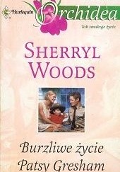 Okładka książki Burzliwe życie Patsy Gresham Sherryl Woods