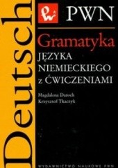 Okładka książki Gramatyka języka niemieckiego z ćwiczeniami Magdalena Daroch, Krzysztof Tkaczyk