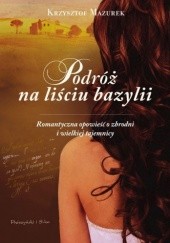 Okładka książki Podróż na liściu bazylii Krzysztof Mazurek