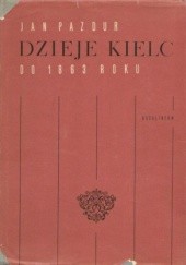 Okładka książki Dzieje Kielc do 1863 roku Jan Pazdur