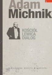 Okładka książki Kościół, lewica, dialog Adam Michnik