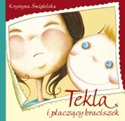 Okładka książki Tekla i płaczący braciszek Krystyna Śmigielska