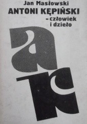 Okładka książki Antoni Kępiński - człowiek i dzieło Andrzej Jakubik, Jan Masłowski