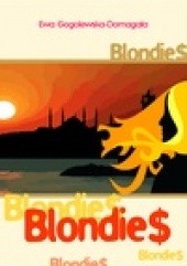 Okładka książki Blondie$ Ewa Gogolewska-Domagała
