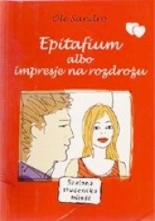 Okładka książki Epitafium albo impresje na rozdrożu Ole Sandro