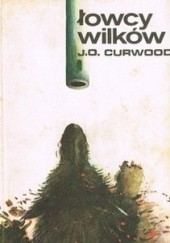 Okładka książki Łowcy wilków James Oliver Curwood