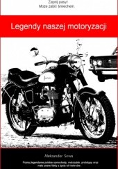Okładka książki Legendy naszej motoryzacji Aleksander Sowa