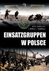 Okładka książki Einsatzgruppen w Polsce Jochen Böhler, Klaus-Michael Mallmann, Jürgen Matthäus