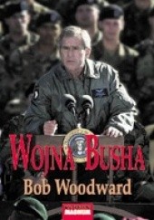 Okładka książki Wojna Busha Bob Woodward
