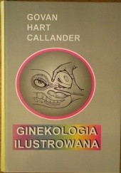 Okładka książki Ginekologia ilustrowana Robin Callander, Alasdair D. T. Govan, David McKay Hart