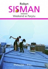 Okładka książki Weekend w Paryżu Robyn Sisman