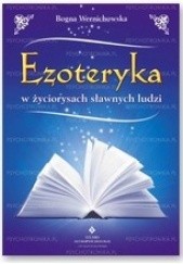 Okładka książki Ezoteryka w życiorysach sławnych ludzi Bogna Wernichowska