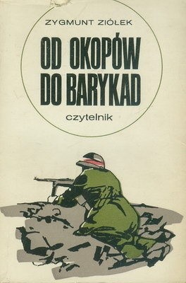 Okładka książki Od okopów do barykad Zygmunt Ziółek