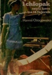 Okładka książki Dziewczyna i chłopak, czyli heca na 14 fajerek Hanna Ożogowska