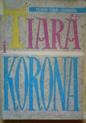 Okładka książki Tiara i korona Teodor Jeske-Choiński