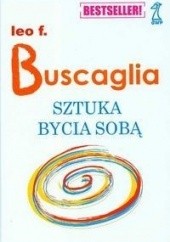 Okładka książki Sztuka bycia sobą Leo Buscaglia