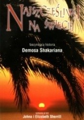 Okładka książki Najszczęśliwsi na świecie. Fascynująca historia Demosa Shakariana Demos Shakarian, Elizabeth Sherill, John Sherill