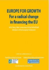 Okładka książki Europe for Growth: For a Radical Change in Financing the EU Paul De Grauwe, Daniel Gros, Jutta Haug, Alain Lamassoure, Gaëtane Ricard-Nihoul, Eulalia Rubio, Guy Verhofstadt