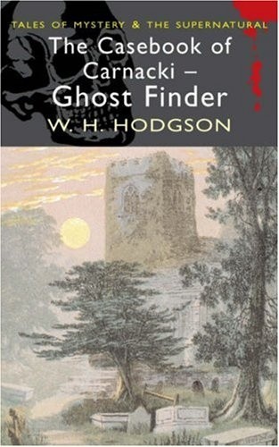 Okładka książki The Casebook of Carnacki the Ghost Finder William Hope Hodgson