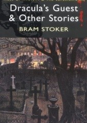 Okładka książki Dracula's Guest and Other Stories Bram Stoker