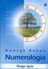 Okładka książki Numerologia. Droga Życia Henryk Rekus