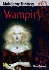 Okładka książki Wampiry, Malujemy fantasy Diane Özdamar