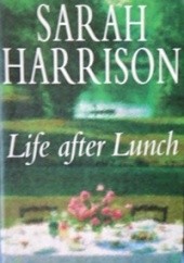 Okładka książki Life after Lunch Sarah Harrison