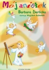 Okładka książki Mój Aniołek Barbara Derlicka