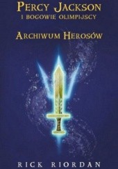 Okładka książki Archiwum Herosów Rick Riordan