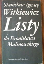 Okładka książki Listy do Bronisława Malinowskiego Stanisław Ignacy Witkiewicz
