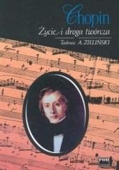 Okładka książki Chopin. Życie i droga twórcza Tadeusz A. Zieliński