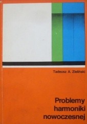 Okładka książki Problemy harmoniki nowoczesnej Tadeusz A. Zieliński