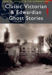 Okładka książki Classic Victorian & Edwardian Ghost Stories
