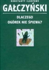 Okładka książki Dlaczego ogórek nie śpiewa? Konstanty Ildefons Gałczyński