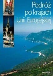 Okładka książki Podróż po krajach Unii Europejskiej Tomasz Ławecki, Liliana Olchowik-Adamowska, Barbara Stettner-Stefanska
