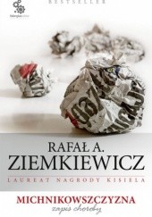 Okładka książki Michnikowszczyzna. Zapis choroby Rafał A. Ziemkiewicz