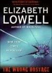 Okładka książki The Wrong Hostage Elizabeth Lowell