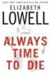 Okładka książki Always Time to Die Elizabeth Lowell