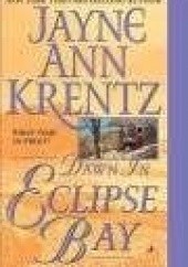 Okładka książki Dawn in Eclipse Bay Jayne Ann Krentz