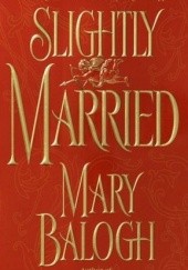Okładka książki Slightly Married Mary Balogh