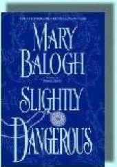 Okładka książki Slightly Dangerous Mary Balogh