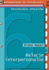 Okładka książki Bliskie relacje interpersonalne Diana Dwyer