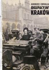 Okładka książki Okupacyjny Kraków Andrzej Chwalba