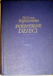Okładka książki Pozbierane dzieci Helena Boguszewska