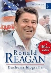Okładka książki Ronald Reagan. Duchowa biografia Paul Kengor