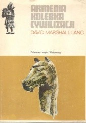 Okładka książki Armenia kolebka cywilizacji David Marshall Lang