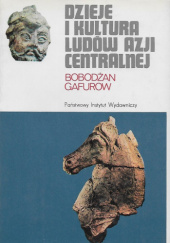 Okładka książki Dzieje i kultura ludów Azji Centralnej Bobodżan Gafurow