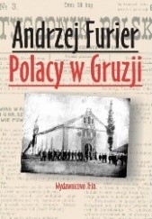 Okładka książki Polacy w Gruzji Andrzej Marek Furier