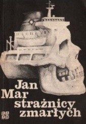 Okładka książki Strażnicy zmarłych Jan Mar
